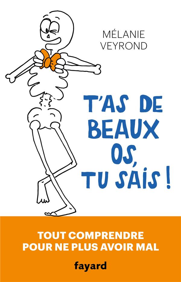 T'as de beaux os, tu sais!