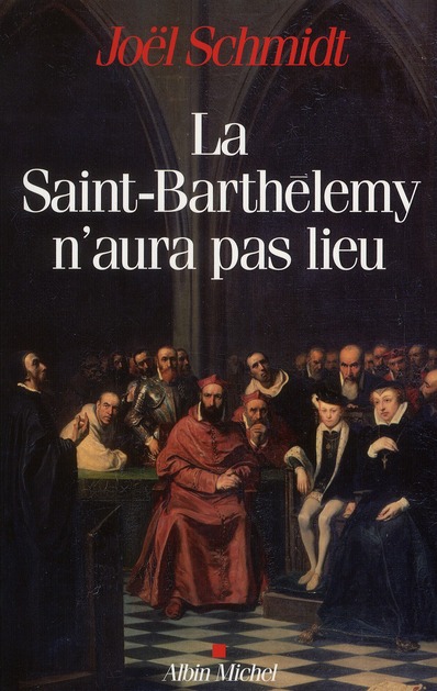 La Saint-Barthélemy n'aura pas lieu