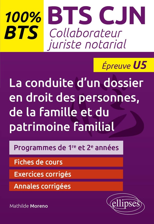La conduite d'un dossier en droit des personnes, de la famille et du patrimoine familial: BTS CJN, collaborateur juriste notarial, épreuve U5: programmes de 1re et 2e années