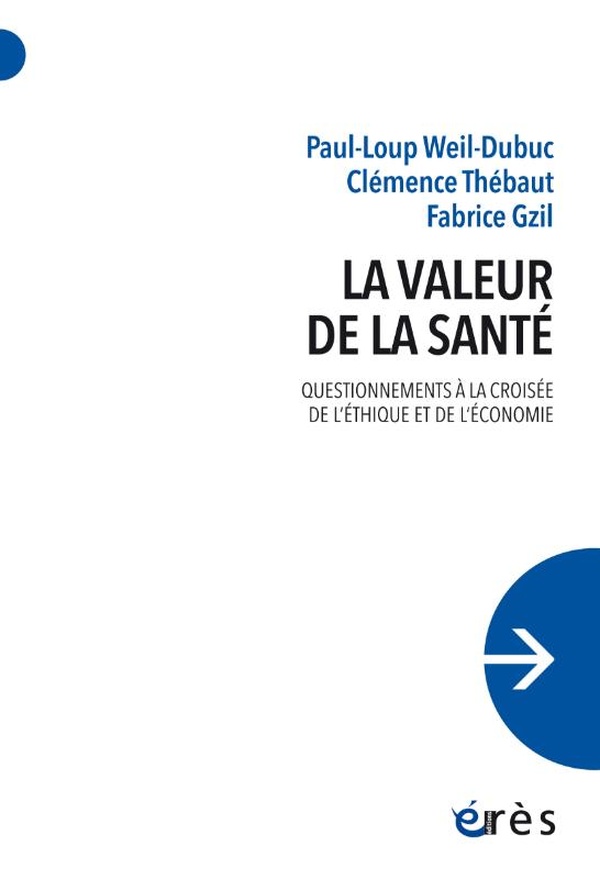 La valeur de la santé: questionnements à la croisée de l'éthique et de l'économie