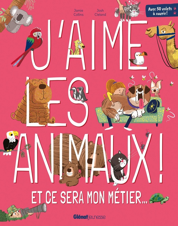 J'aime les animaux!: et ce sera mon métier...