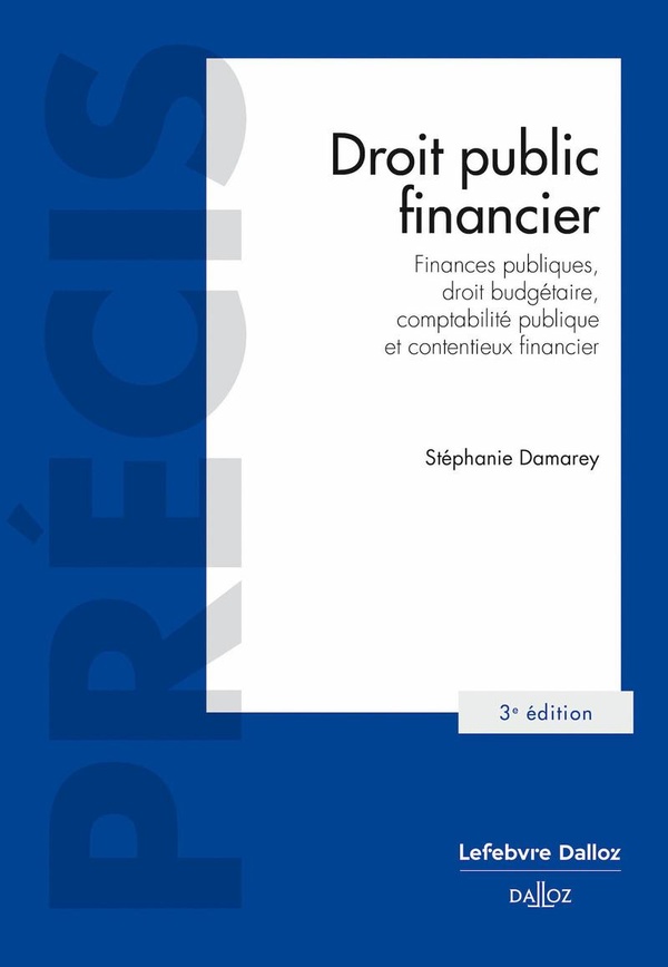 Droit public financier: finances publiques, droit budgétaire, comptabilité publique et contentieux financier