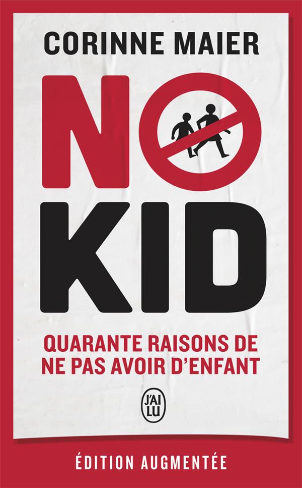 No kid: quarante raisons de ne pas avoir d'enfant: essai
