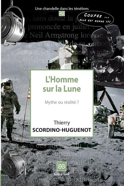 L'homme sur la lune, l'homme sur la lune - mythe ou réalité?