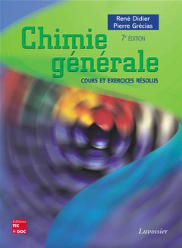 Chimie générale: cours et exercices résolus: enseignement supérieur scientifique, premiers cycles universitaires, IUT, IUFM, classes préparatoires aux grandes écoles