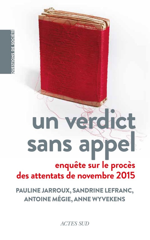 Un verdict sans appel: enquête sur le procès des attentats de novembre 2015