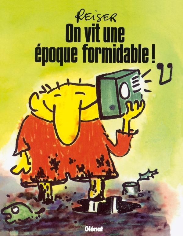 On vit une époque formidable!
