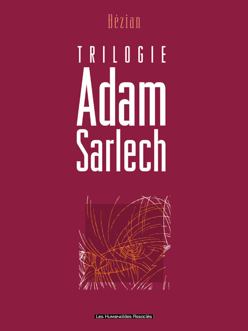 Adam Sarlech: Intégrale Tomes 1 à 3