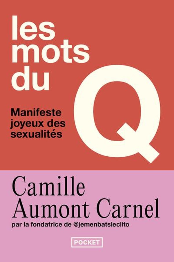 Les mots du Q: manifeste joyeux des sexualités