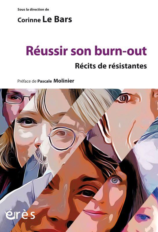Réussir son burn-out: récits de résistantes