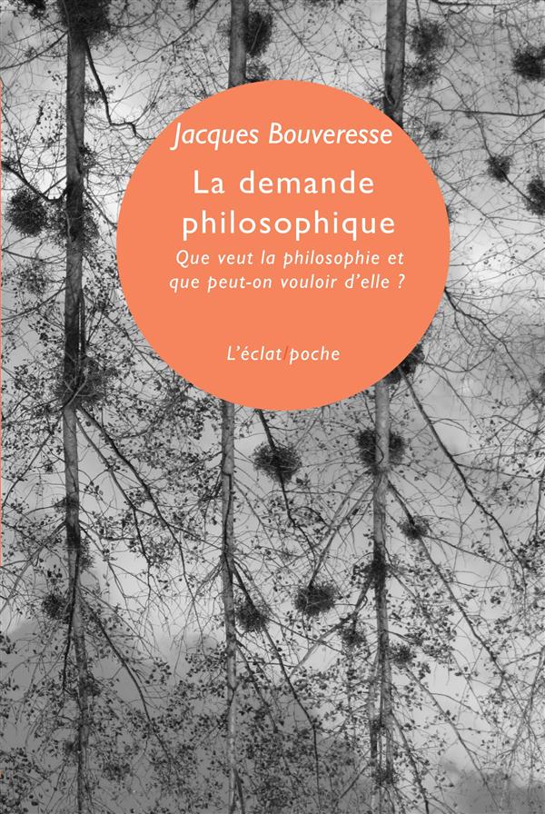 La demande philosophique - que veut la philosophie et que peut-on vouloir d'elle?