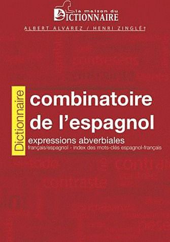Dictionnaire combinatoire de l'espagnol - expressions adverbiales français/espagnol