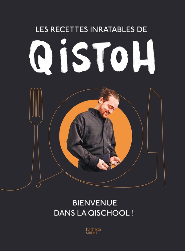 Les recettes inratables de Qistoh: bienvenue dans la Qischool!