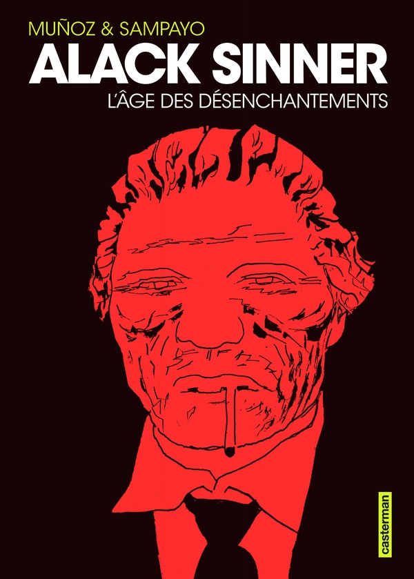 Alack Sinner - L'ge des désenchantements-Intégrale - Nouvelle édition