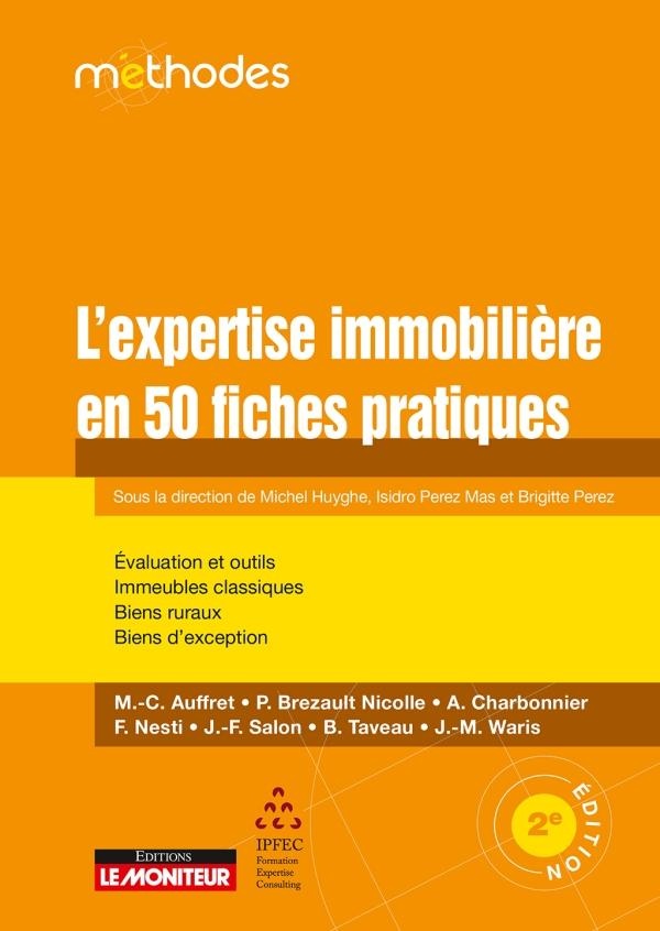 L'expertise immobilière en 50 fiches pratiques - Évaluation et Outils - Méthodes - Immeubles classiques - Biens ruraux - Biens d exception