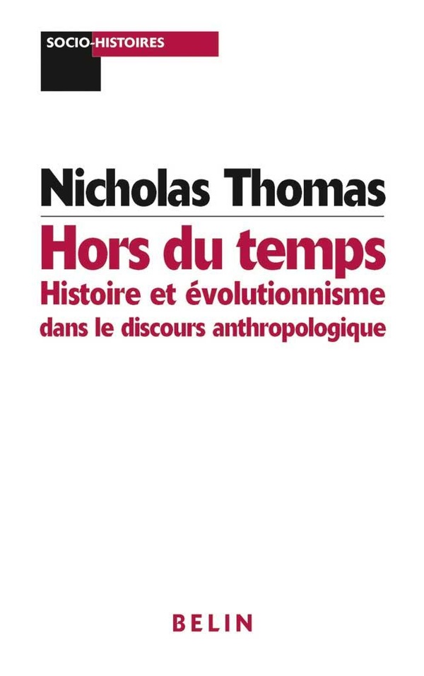 Hors du temps: Histoire et évolutionnisme dans le discours anthropologique