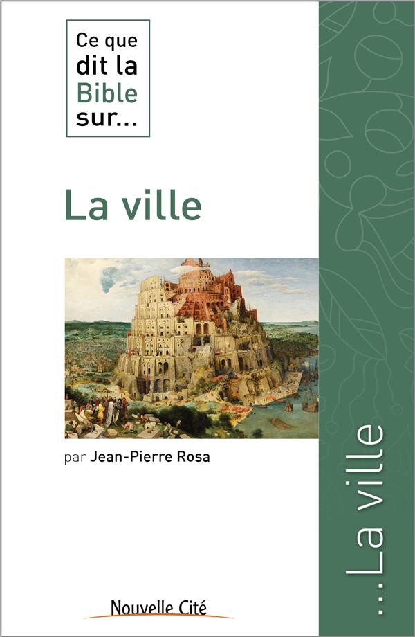 Ce que dit la Bible sur...: la ville