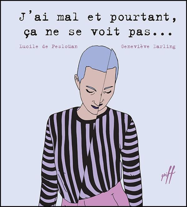 J'ai mal et pourtant ça ne se voit pas...