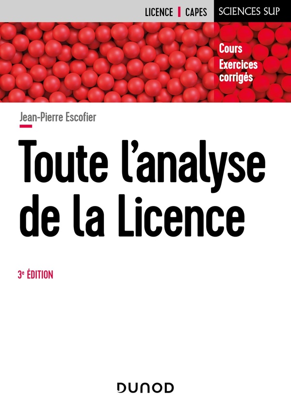 Toute l'analyse de la Licence - 3e éd. - Cours et exercices corrigés