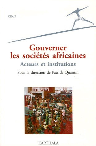 Gouverner les sociétés africaines - acteurs et institutions