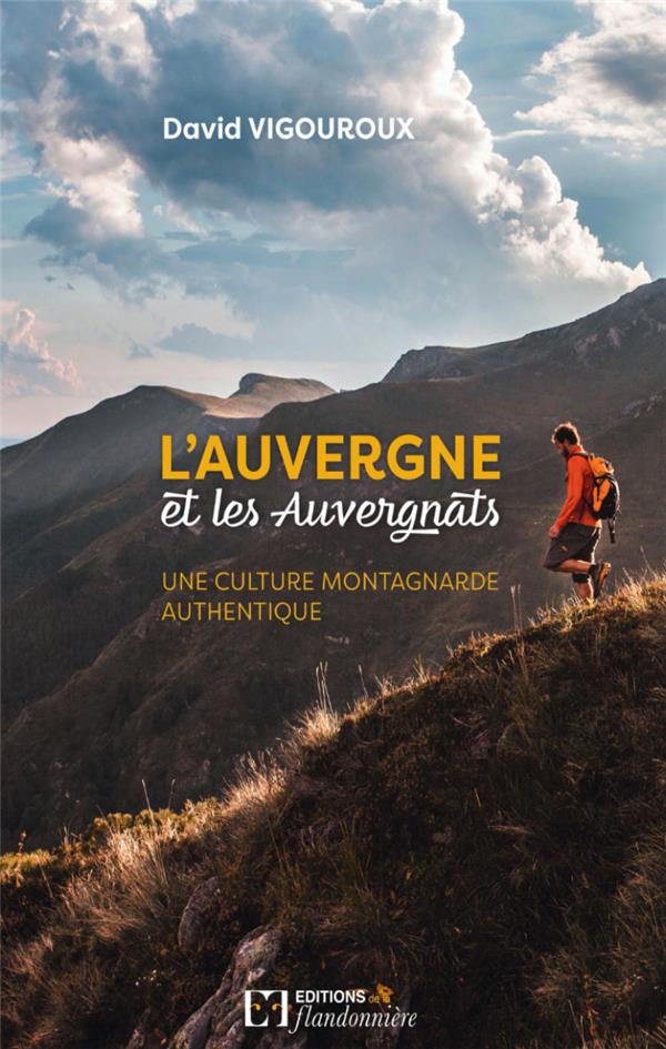 L'Auvergne et les Auvergnats: une culture montagnarde authentique