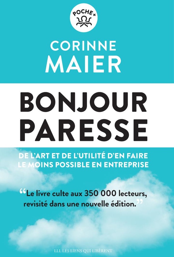 Bonjour paresse: de l'art et de l'utilité d'en faire le moins possible en entreprise