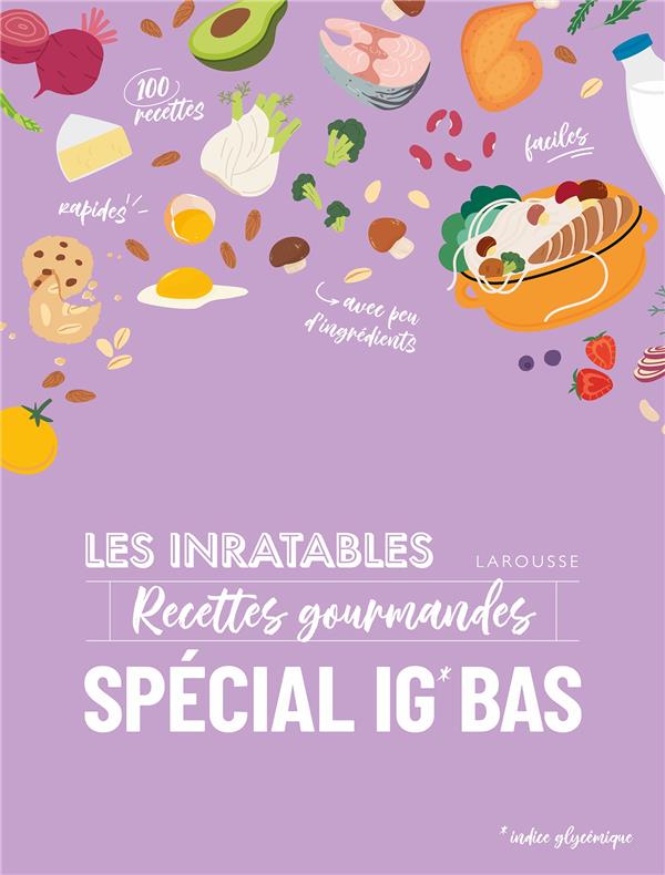 Les inratables: recettes gourmandes spécial IG BAS
