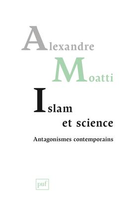 Islam et science: antagonismes contemporains