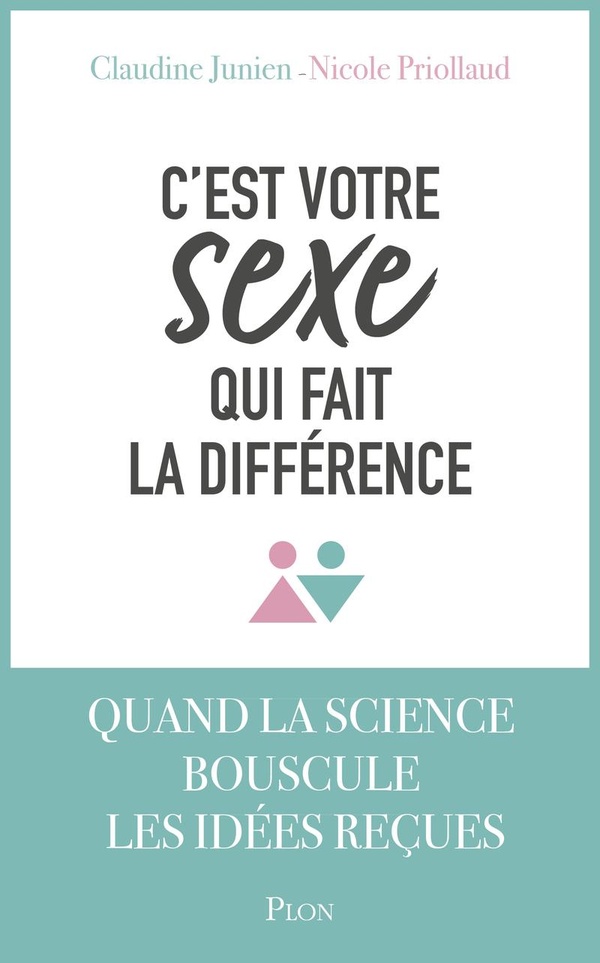 C'est votre sexe qui fait la différence: quand la science bouscule les idées reçues