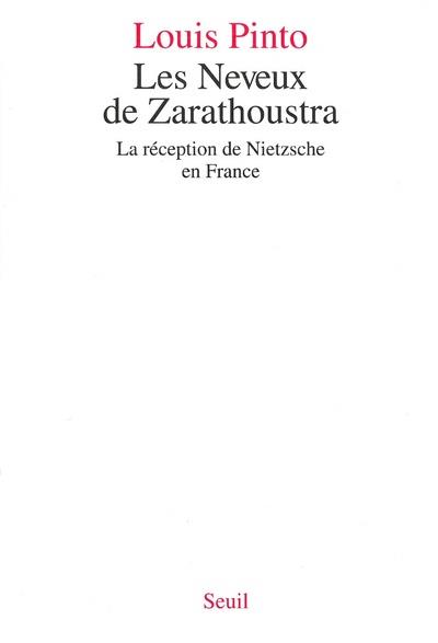 Les neveux de Zarathoustra: la réception de Nietzsche en France