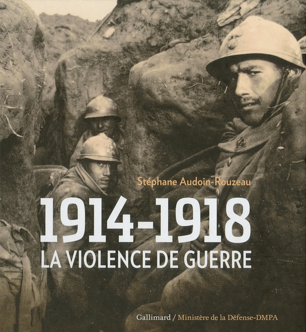 1914-1918: La violence de guerre - Stéphane Audoin-Rouzeau