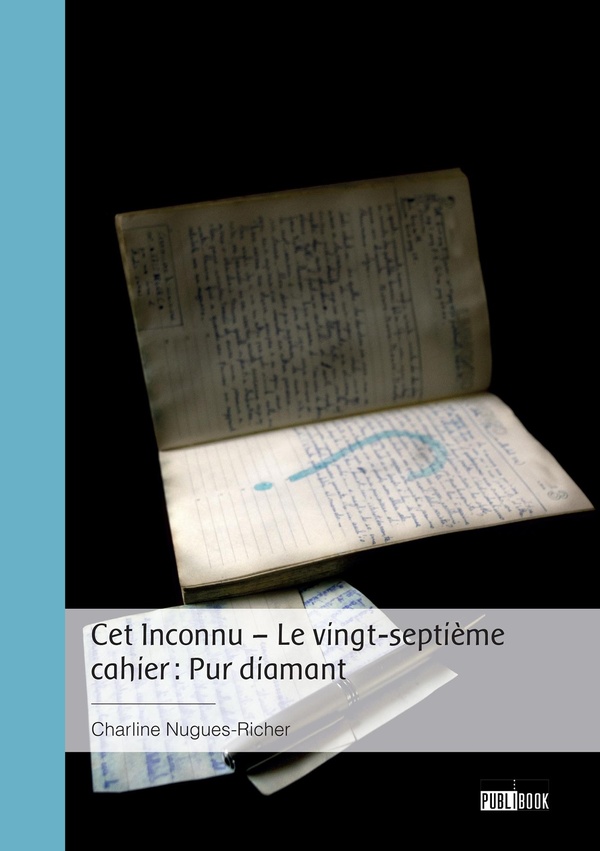Cet Inconnu - Le vingt-septième cahier: Pur diamant