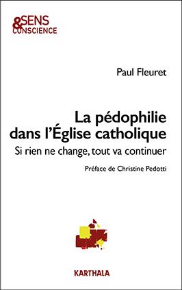 La pédophilie dans l'Eglise catholique: Si rien ne change, tout va continuer