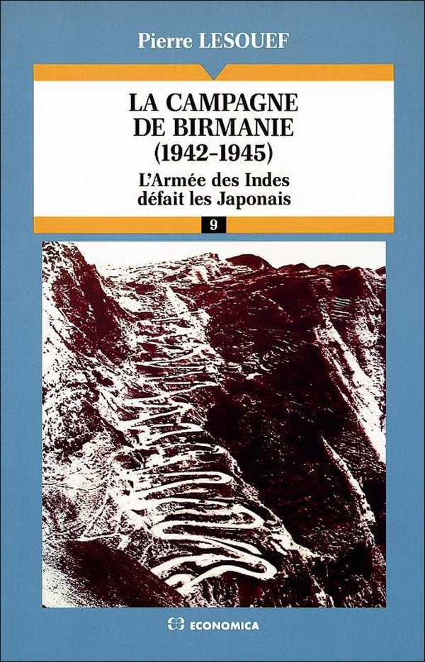 La Campagne de Birmanie, 1942-1945: L'armée des Indes défait les Japonais