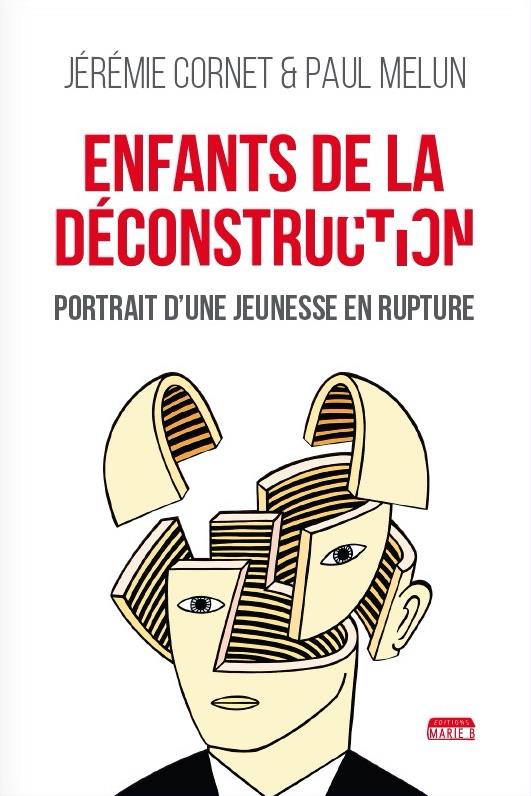 Enfants de la déconstruction: portrait d'une jeunesse en rupture