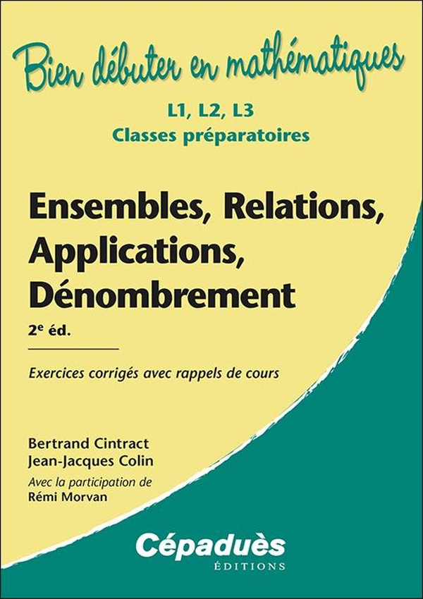 Ensembles, relations, applications, dénombrement: exercices corrigés avec rappels de cours (2e édition)