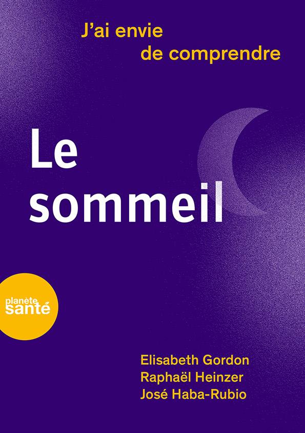 J'ai envie de comprendre: le sommeil