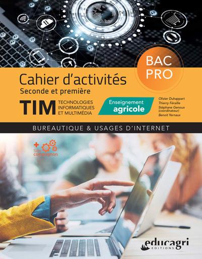 Tim bac pro, cahier d'activités, seconde et première: bureautique & usages d'internet