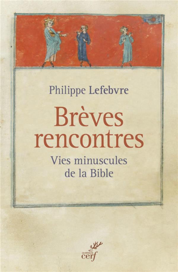 Brèves rencontres: vies minuscules de la Bible