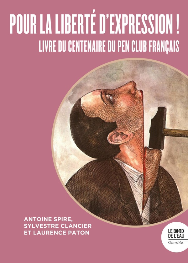 Pour la liberté d'expression!: Livre du centenaire du Pen Club français