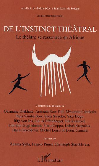 De l'instinct théâtral: Le théâtre se ressource en Afrique