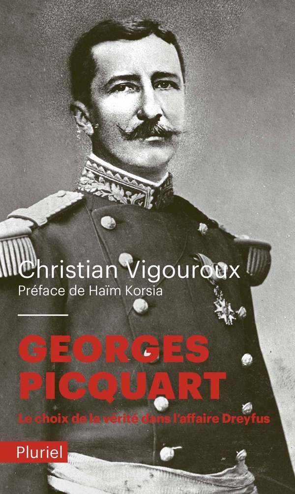 Georges Picquart: le choix de la vérité dans l'affaire Dreyfus