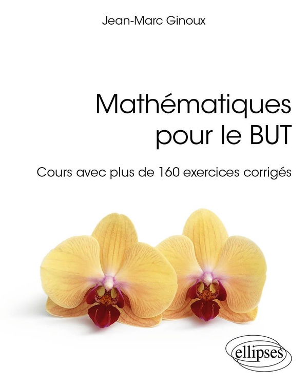 Mathématiques pour le BUT: cours avec plus de 160 exercices corrigés