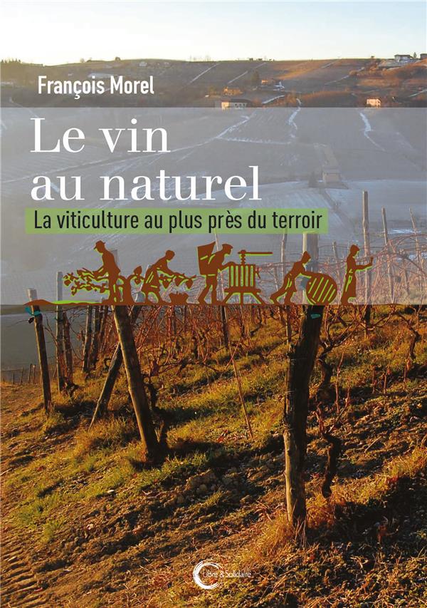 Le vin au naturel: la viticulture au plus près du terroir