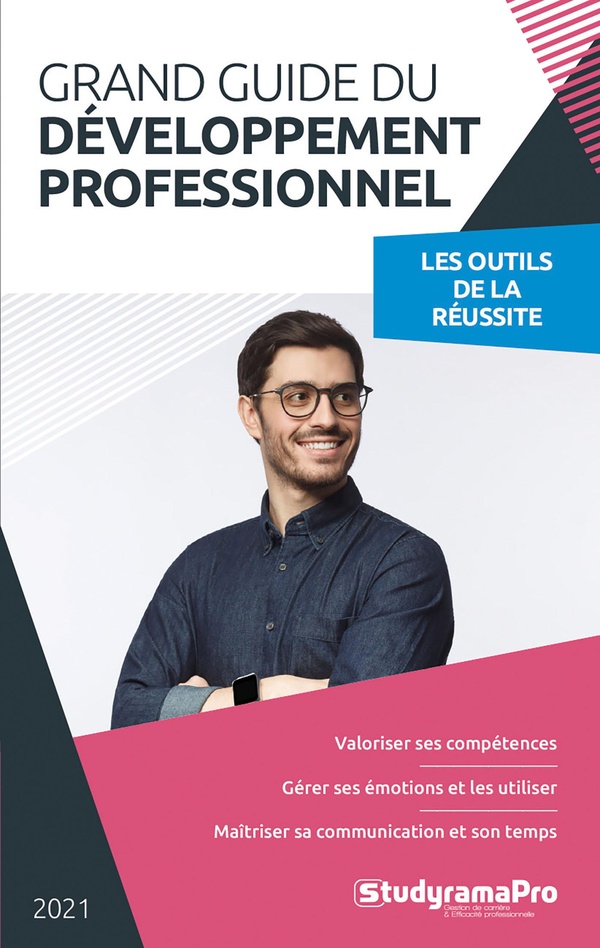 Grand guide du développement professionnel: les outils de la réussite
