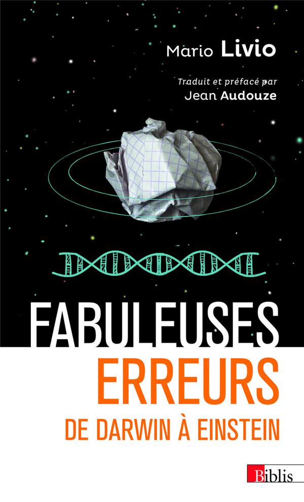 Fabuleuses erreurs: de Darwin à Einstein