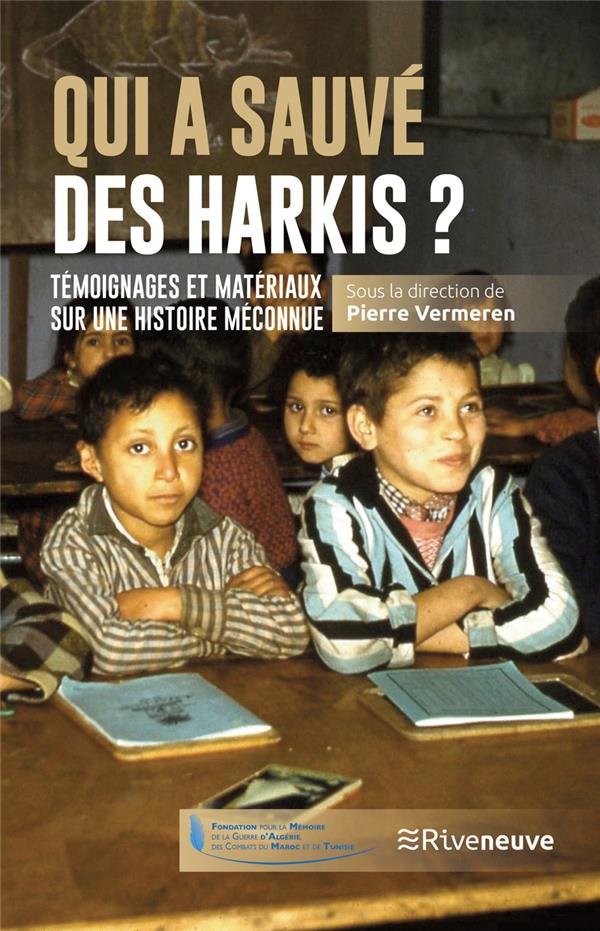 Qui a sauvé des harkis?: témoignages et matériaux sur une histoire méconnue: actes du colloque du 22 septembre 2022 aux Invalides de Paris, "Hommage à ceux qui ont sauvé des Harkis"