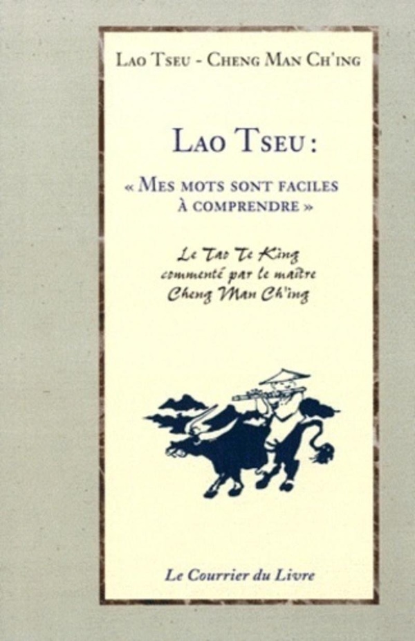 Lao Tseu: mes mots sont faciles à comprendre: conférences sur le tao te king