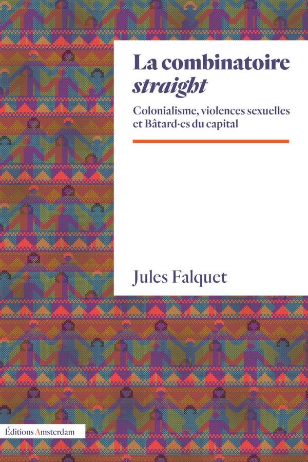 La combinatoire straight: colonialisme, violences sexuelles et bâtard-es du capital