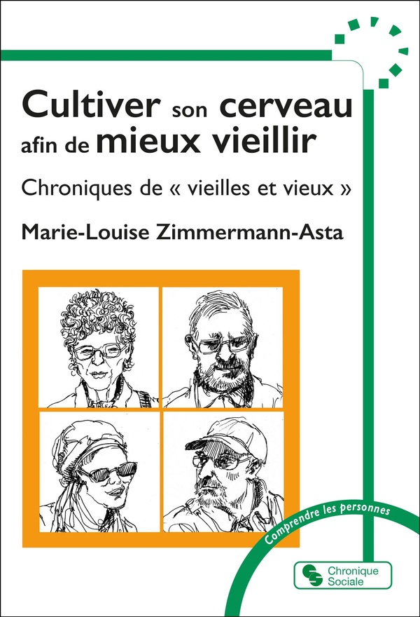Cultiver son cerveau afin de mieux vieillir: Chroniques de "vieilles et vieux"